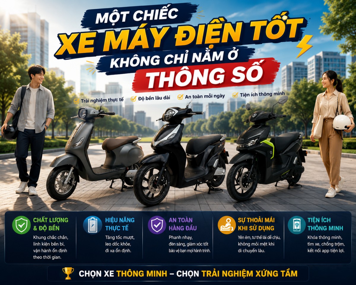 MỘT CHIẾC XE MÁY ĐIỆN TỐT KHÔNG CHỈ NẰM Ở THÔNG SỐ
